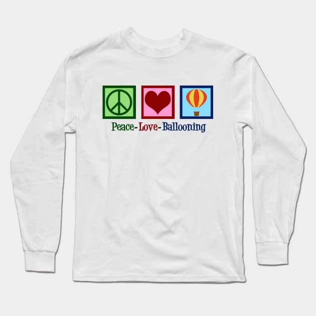 Peace Love Hot Air Balloons Long Sleeve T-Shirt by epiclovedesigns